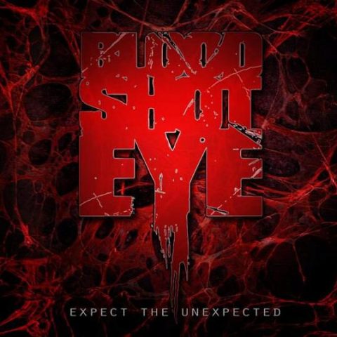BloodShotEye - Expect the Unexpected BloodShotEye - Expect the Unexpected