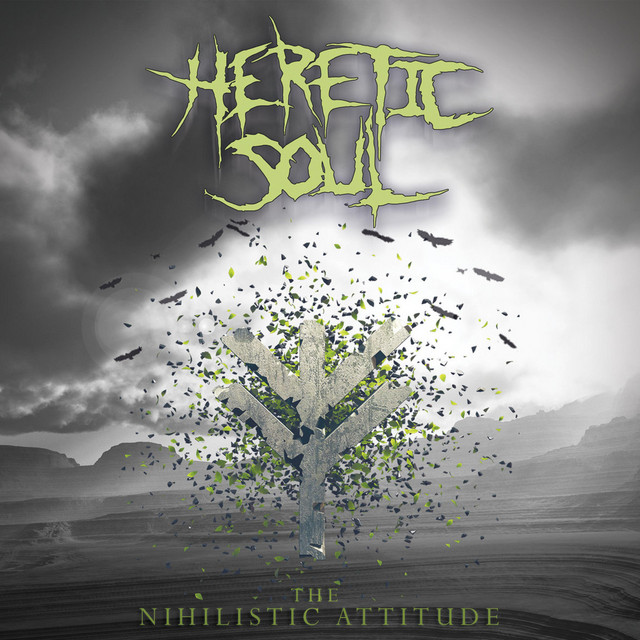 Heretic Soul - The Nihilistic Attitude Heretic Soul - The Nihilistic Attitude