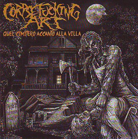 Corpsefucking Art - Quel Cimitero Accanto Alla Villa Corpsefucking Art - Quel Cimitero Accanto Alla Villa