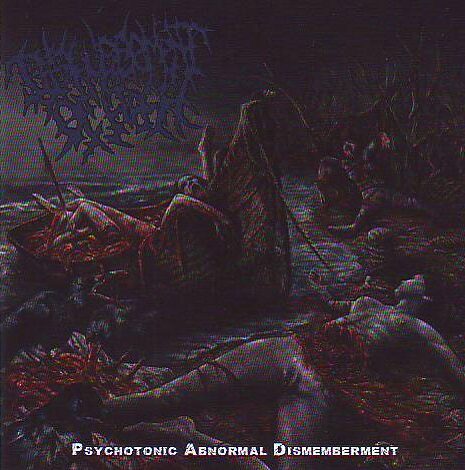 Disfigurement of Flesh - Psychotonic Abnormal Dismemberment Disfigurement of Flesh - Psychotonic Abnormal Dismemberment