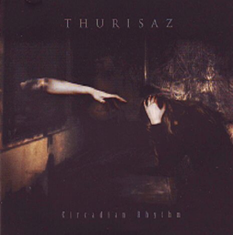 Thurisaz - Circadian Rhythm Thurisaz - Circadian Rhythm
