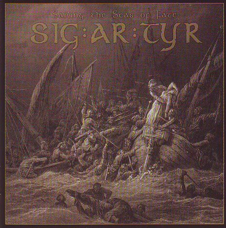 Sig:ar:Tyr - Sailing the Seas of Fate Sig:ar:Tyr - Sailing the Seas of Fate