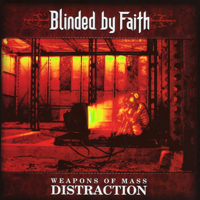 Blinded By Faith - Weapons of Mass Distraction