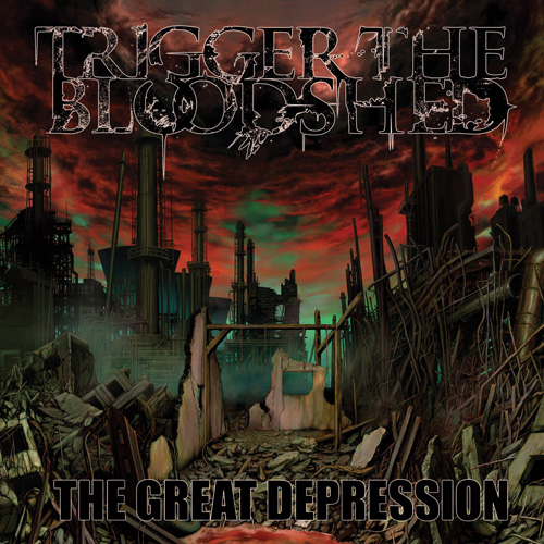 Trigger The Bloodshed - The Great Depression Trigger The Bloodshed - The Great Depression