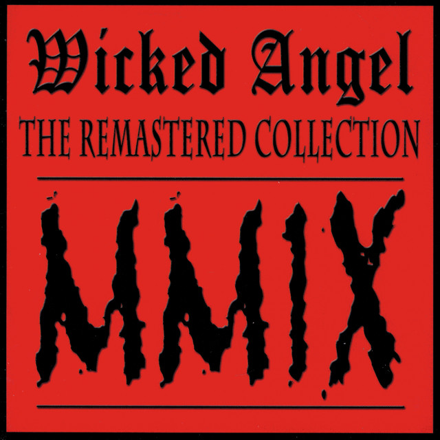 Wicked Angel - The Remastered Collection 2009 Wicked Angel - The Remastered Collection 2009