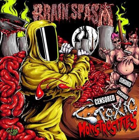 Brain Spasm - Toxic Monstrosities Brain Spasm - Toxic Monstrosities