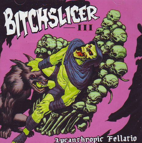 Bitchslicer - Lycanthropic Fellatio Bitchslicer - Lycanthropic Fellatio