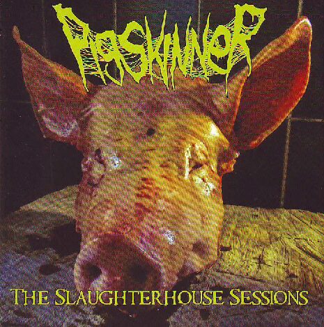 PigSkinner - The Slaughterhouse Sessions PigSkinner - The Slaughterhouse Sessions