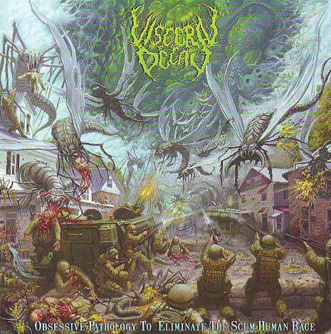 Visceral Decay - Obsessive Pathology To Eliminate The Scum Human Race Visceral Decay - Obsessive Pathology To Eliminate The Scum Human Race