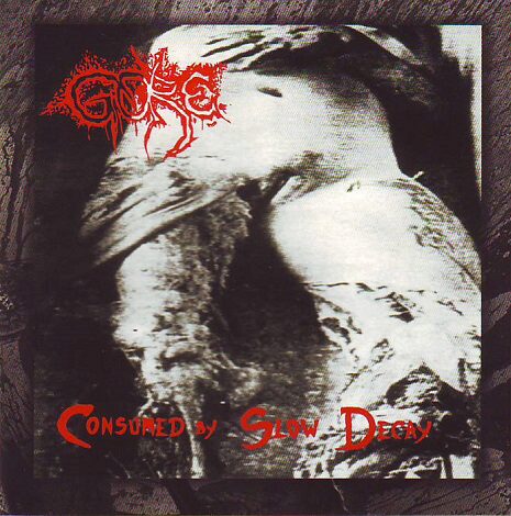 Gore - Consumed By Slow Decay (16 Bonus Tracks) Gore - Consumed By Slow Decay (16 Bonus Tracks)