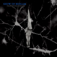 Show of Bedlam - Transfiguration