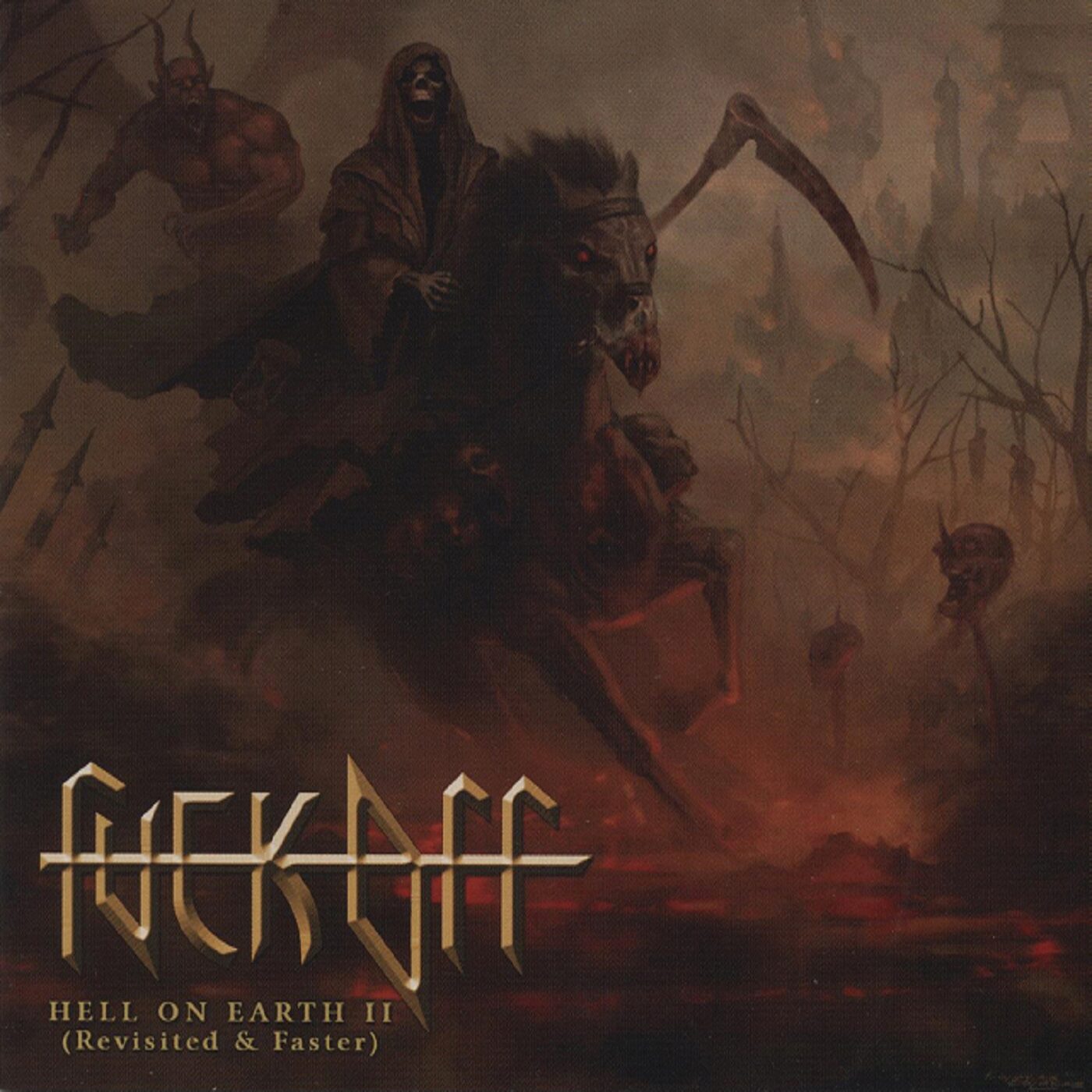 Fuck Off - Hell on Earth (Revisited & Faster) Fuck Off - Hell on Earth (Revisited & Faster)