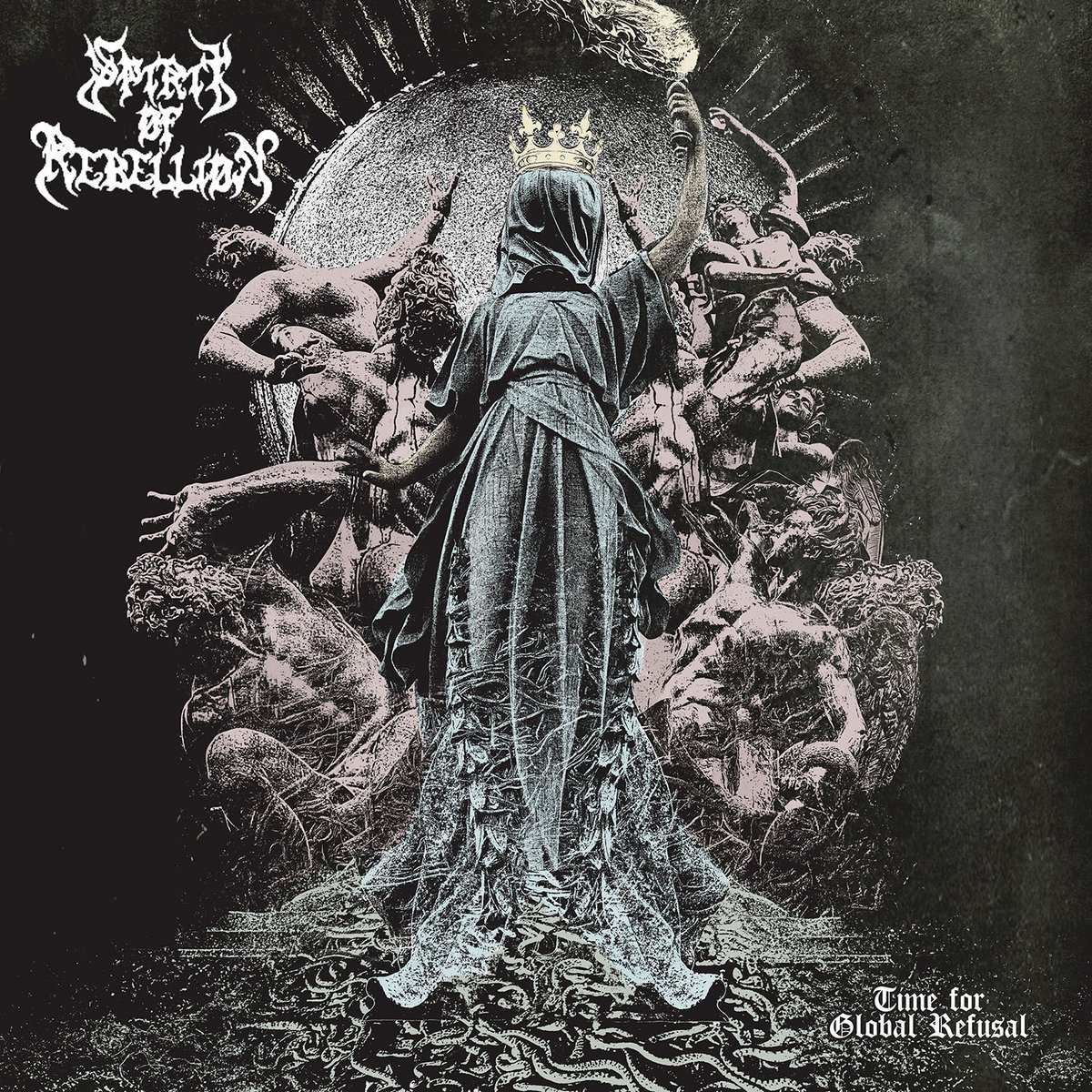 Spirit of Rebellion - Time for Global Refusal Spirit of Rebellion - Time for Global Refusal
