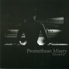 Promethean Misery - Ghosts Promethean Misery - Ghosts