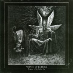 Wrath Of Echoes - Progeny Of The Fallen One