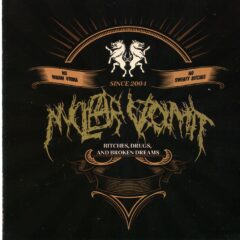 Nuclear Vomit - Bitches, Drugs and Broken Dreams