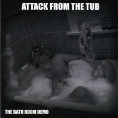 Attack From the Tub - The Bath Room Demo Attack From the Tub - The Bath Room Demo