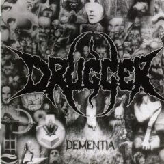 Drugger - Dementia