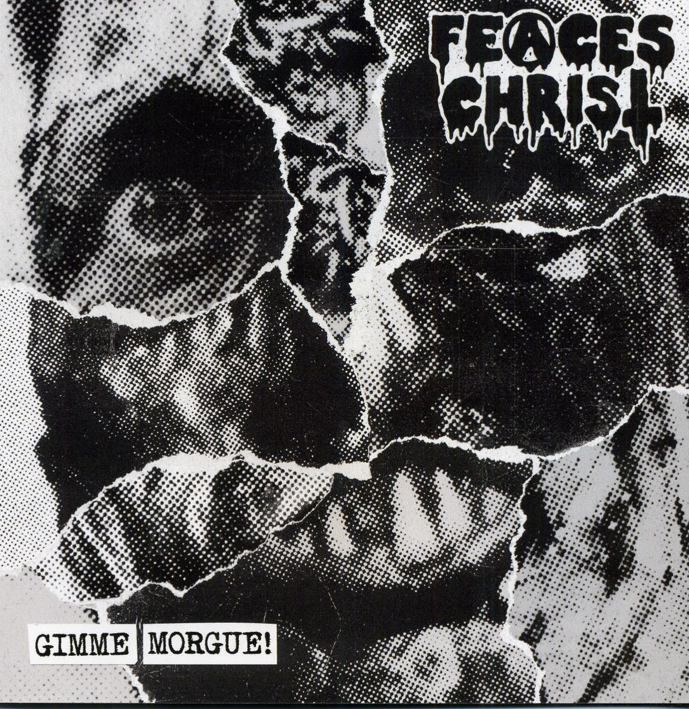Feaces Christ - Gimme Morgue! Feaces Christ - Gimme Morgue!