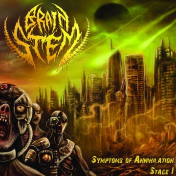 Cover for Brain Stem - Symptoms of Annihilation Stage 1 (Digi Pak)