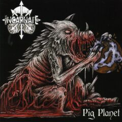Incarnate - Pig Planet