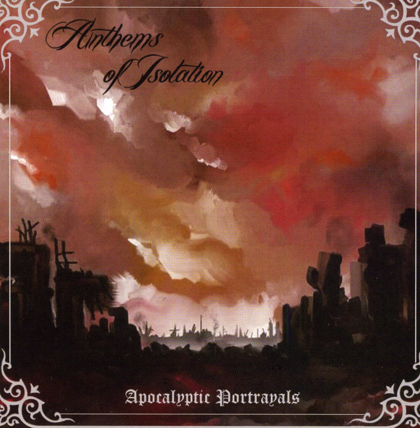 Anthems Of Isolation - Apocalyptic Portrayals Anthems Of Isolation - Apocalyptic Portrayals