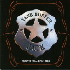 Tank Buster Jack - Rock 'N Roll Never Dies Tank Buster Jack - Rock 'N Roll Never Dies