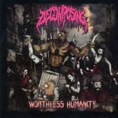 Decomposing – Worthless Humanity