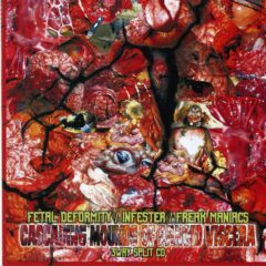 Fetal Deformity / Infester / Freak Maniacs - Cascading Mounds of Rancid Viscera