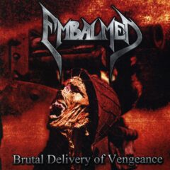 Embalmed - Brutal Delivery of Vengeance