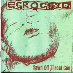Egrogsid - Sawn Off Throat Gund (2 CD Set) Egrogsid - Sawn Off Throat Gund (2 CD Set)