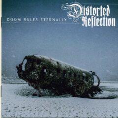 Distorted Reflection - Doom Rules Eternally