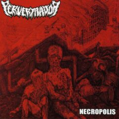 Pervertrador - Necropolis