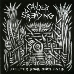 Cancer Spreading - Deeper Down Once Again