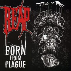 Reap - Born From Plague