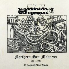 Unpure - Northern Sea Madness - 1991-2021 - 30 Unpurified Years Unpure - Northern Sea Madness - 1991-2021 - 30 Unpurified Years