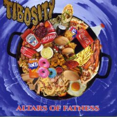 Tibosity - Altars of Fatness