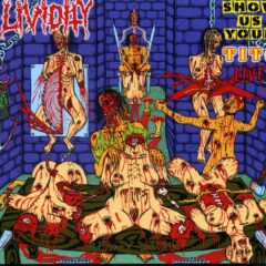 Lividity - Show Us Your Tits Live / Rejoice In Morbidity (Digi Pak Sleeve)