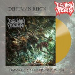 Dehuman Reign - Dawn of a Malefic Dominion (LP - Gold) Dehuman Reign - Dawn of a Malefic Dominion (LP - Gold)