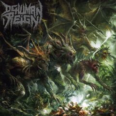 Dehuman Reign - Dawn of a Malefic Dominion Dehuman Reign - Dawn of a Malefic Dominion