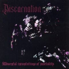 Discarnation - Mournful Incantations of Mortality