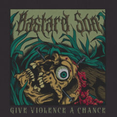 Bastard Son - Give Violence A Chance