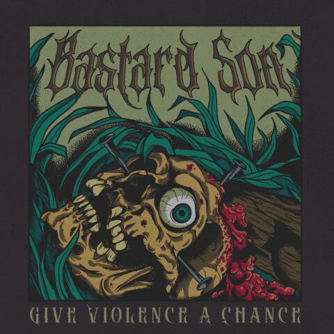 Bastard Son - Give Violence A Chance