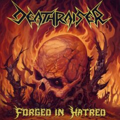 Deathraiser - Forged In Hatred