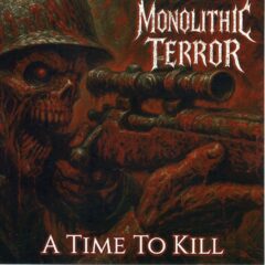 Monolithic Terror - A Time To Kill