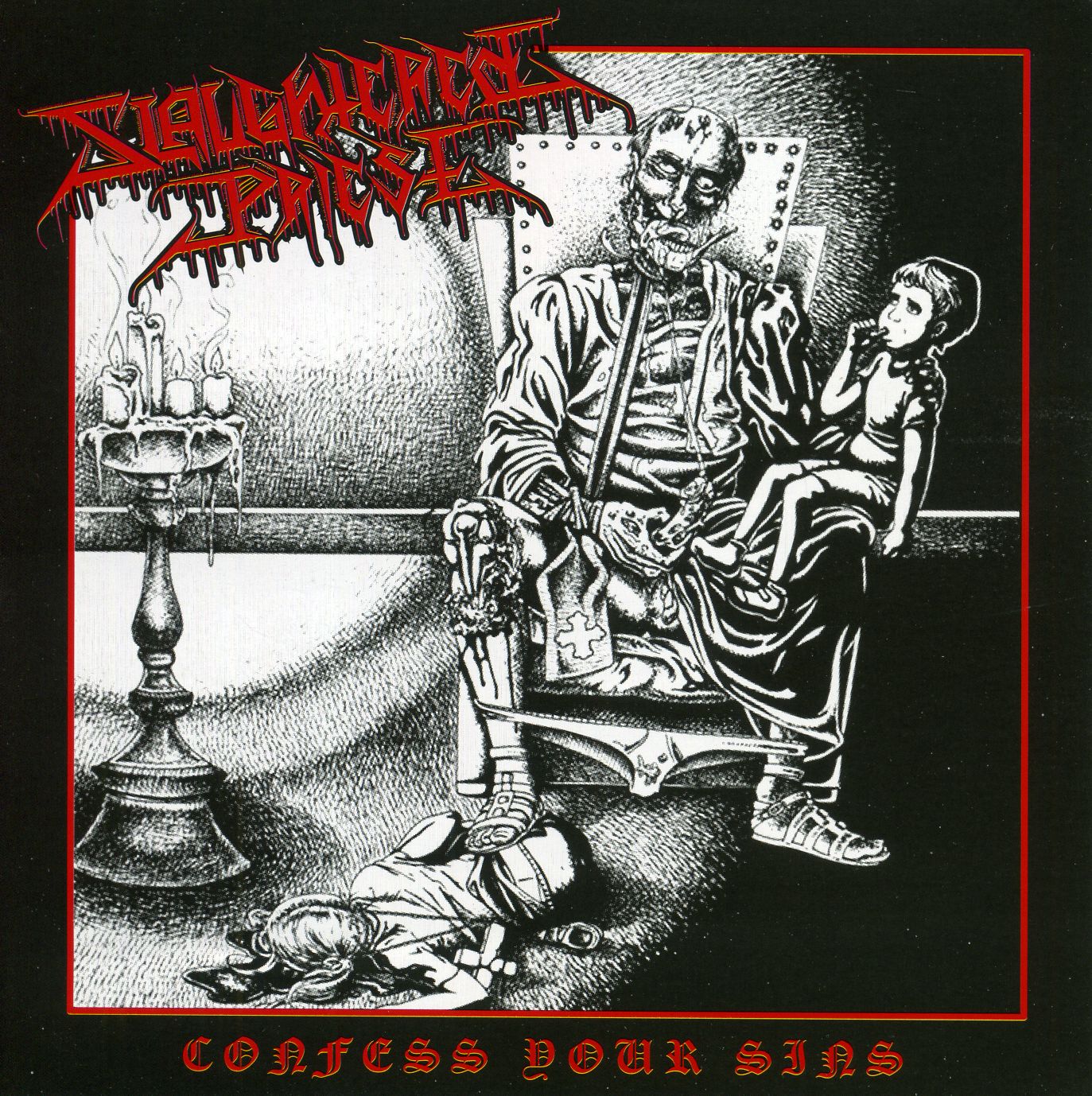 Slaughtered Priest - Confess Your Sins Slaughtered Priest - Confess Your Sins