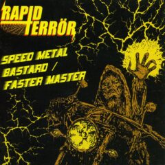 Rapid Terror - Speed Metal Bastard / Faster Master