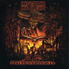 Inferno Nuclear - Amazônia em Chamas