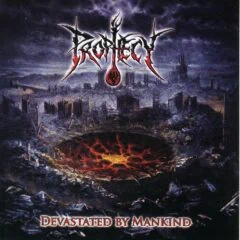 Prophecy - Devastated By Mankind